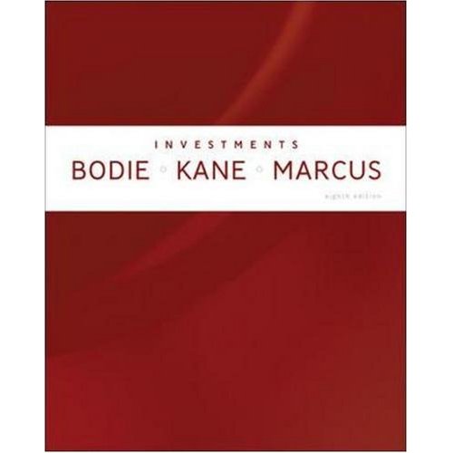 Investments, 8th edition Bodie, Kane & Marcus ISBN-13: 9780077261450 ISBN-