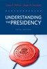 Understanding the Presidency, 5th Edition James P. Pfiffner,