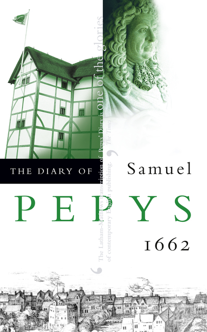 Diary of Samuel Pepys: Volume III - 1662