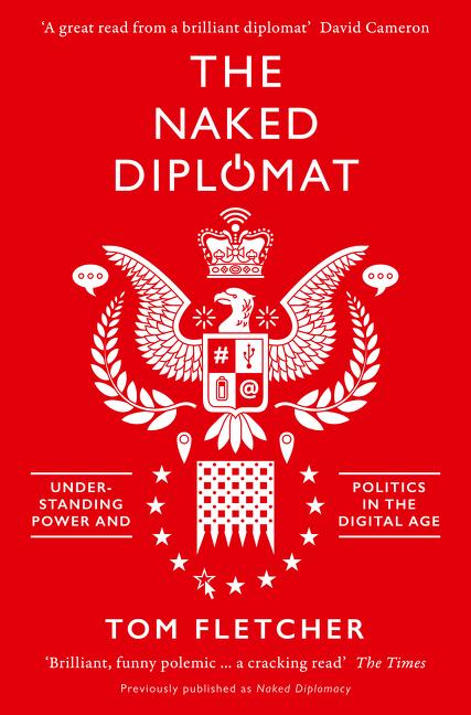 Naked Diplomat: Understanding Power and Politics in the Digital Age
