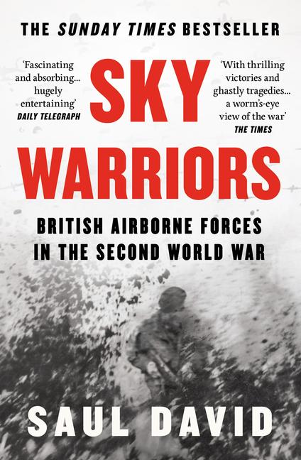 Sky Warriors: British Airborne Forces in the Second World War