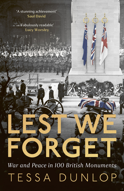 Lest We Forget: War and Peace in 100 British Monuments