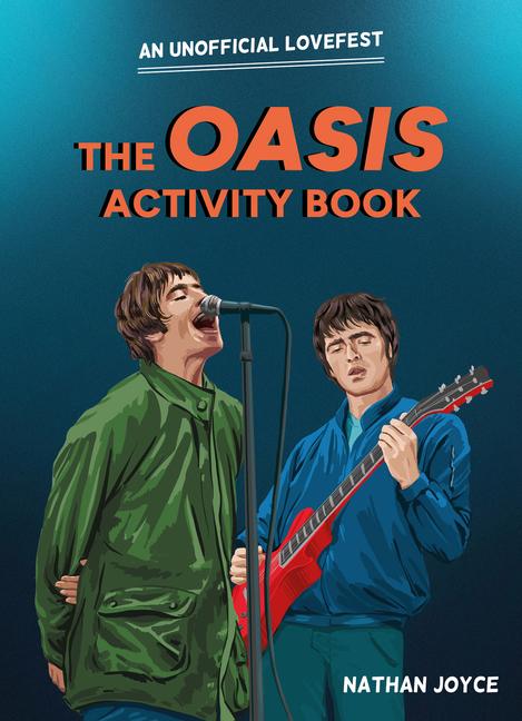 Oasis Activity Book: An Unofficial Lovefest
