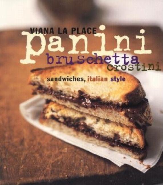 Panini, Bruschetta, Crostini: Sandwiches, Italian Style (Revised)