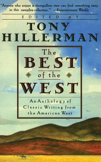 Best of the West: Anthology of Classic Writing from the American West, an