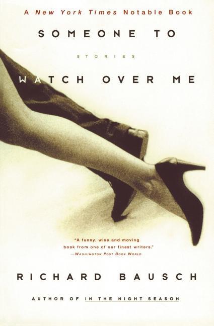 Someone to Watch Over Me: Stories