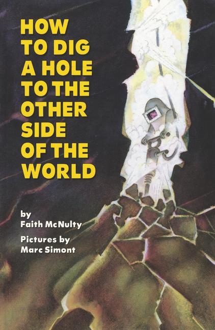 How to Dig a Hole to the Other Side of the World (Harper Trophy)