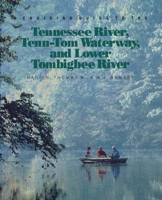 Cruising Guide to the Tennessee River, Tenn-Tom Waterway, and Lower Tombigbee River