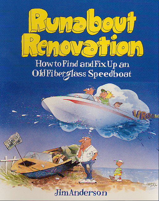 Runabout Renovation: How to Find and Fix Up an Old Fiberglass Speedboat