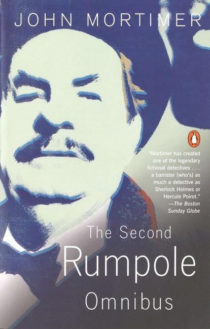 Second Rumpole Omnibus: Rumpole for the Defence/Rumpole and the Golden Thread/Rumpole's Last Case