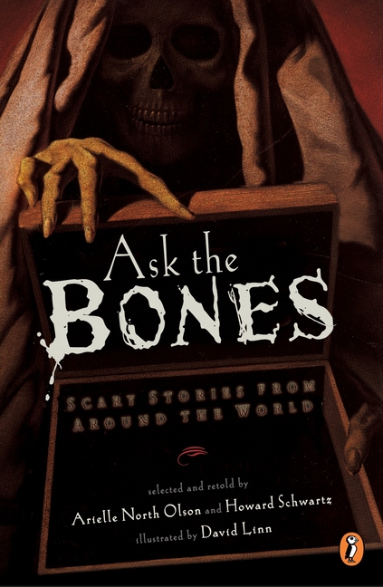 Ask the Bones: Ask the Bones: Scary Stories from Around the World