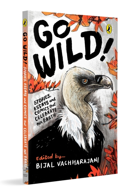Go Wild: Stories, Essays and Comics That Celebrate the Earth