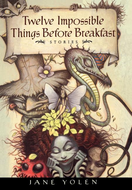 Twelve Impossible Things Before Breakfast: Stories