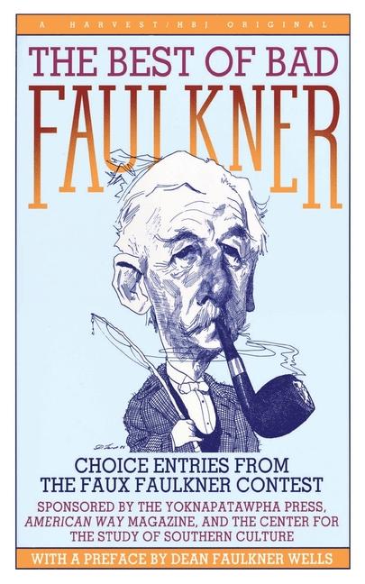 Best of Bad Faulkner: Choice Entries from the Faux Faulkner Contest