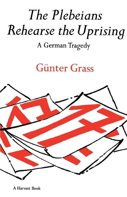 Plebeians Rehearse the Uprising: A German Tragedy