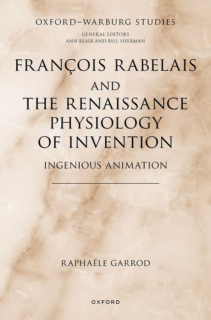 François Rabelais and the Renaissance Physiology of Invention: Ingenious Animation