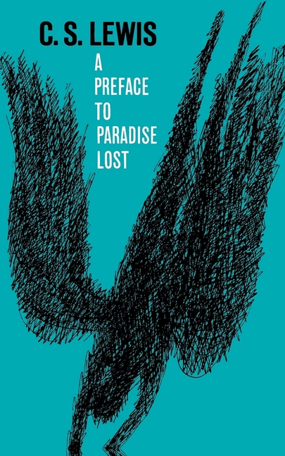 Preface to Paradise Lost: Being the Ballard Matthews Lectures Delivered at University College, North