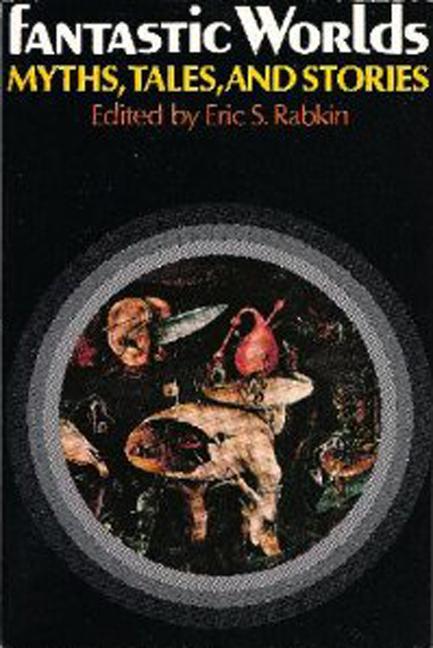 Fantastic Worlds: Myths, Tales, and Stories