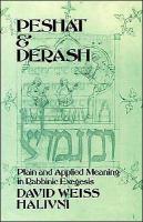 Peshat and Derash: Plain and Applied Meaning in Rabbinic Exegesis (Revised)