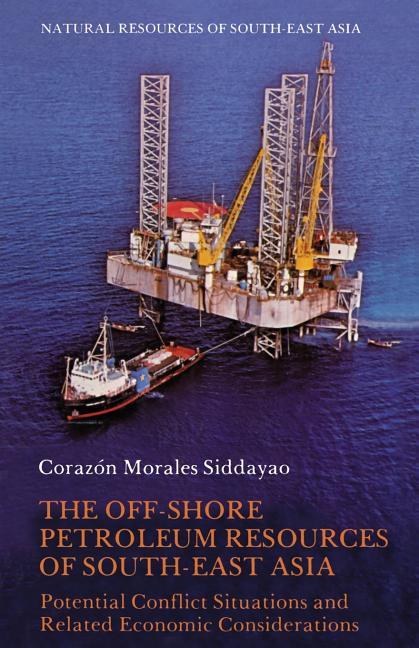 Off-Shore Petroleum Resources of South-East Asia: Potential Conflict Situations and Related Economic