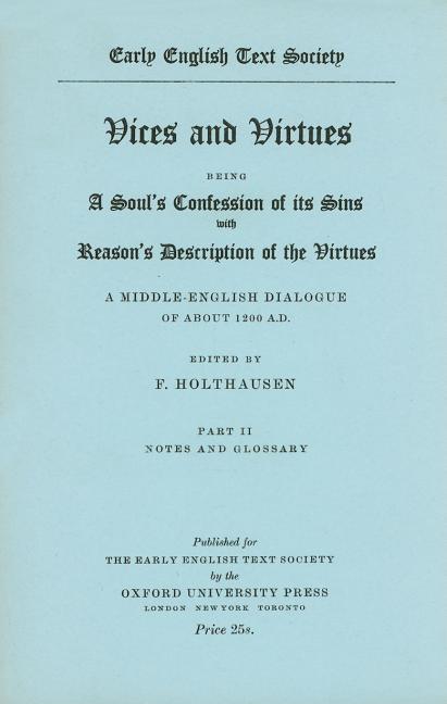 Vices and Virtues (from British Museum Ms. Stowe 240): Vol. II: Notes and Glossary