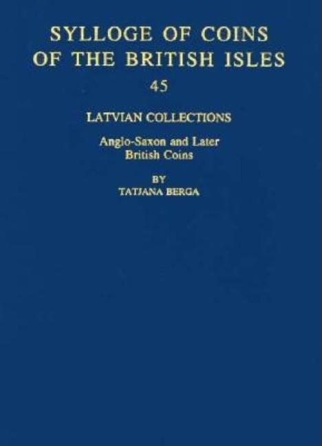 Latvian Collections: Anglo-Saxon and Later British Coins