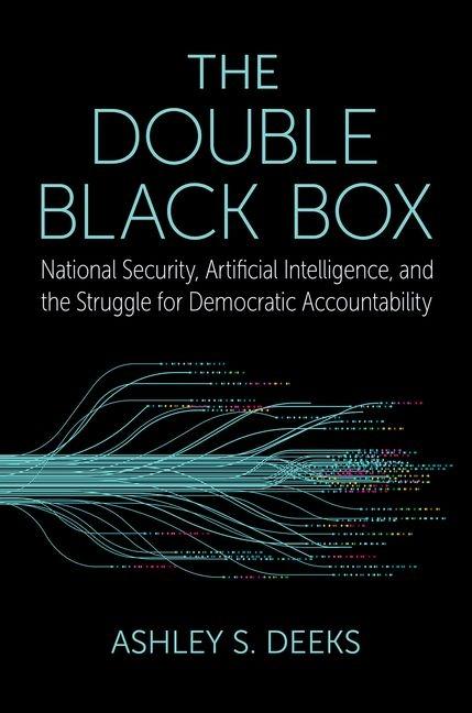 Double Black Box: National Security, Artificial Intelligence, and the Struggle for Democratic Accoun