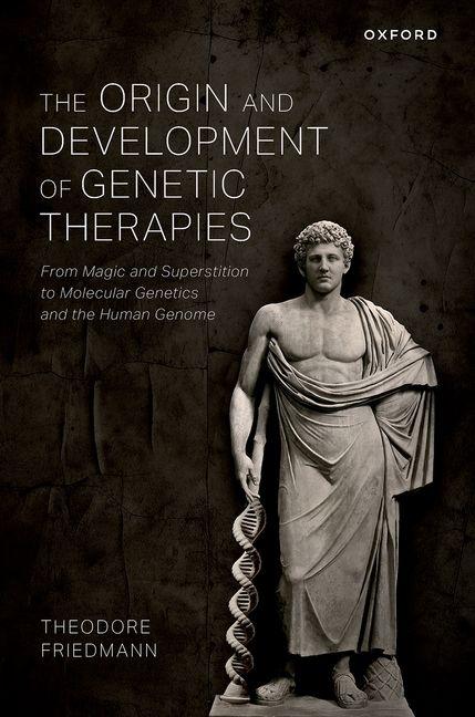 Origin and Development of Genetic Therapies: From Magic and Superstition to Molecular Genetics and t