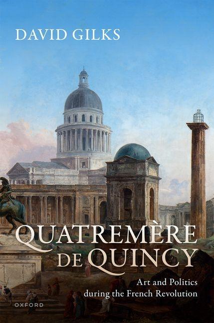 Quatremère de Quincy: Art and Politics During the French Revolution