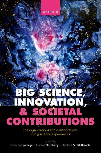 Big Science, Innovation, and Societal Contributions: The Organisations and Collaborations in Big Sci