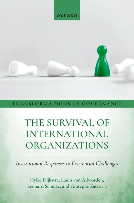 Survival of International Organizations: Institutional Responses to Existential Challenges