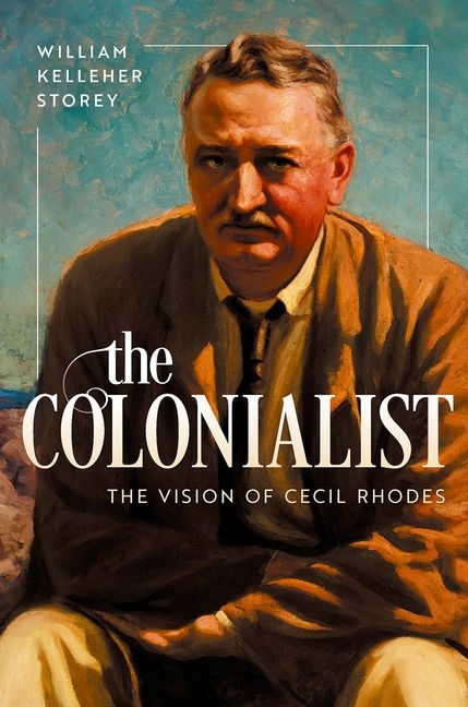 Colonialist: The Vision of Cecil Rhodes
