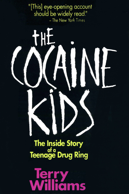 Cocaine Kids: The Inside Story of a Teenage Drug Ring (Revised)