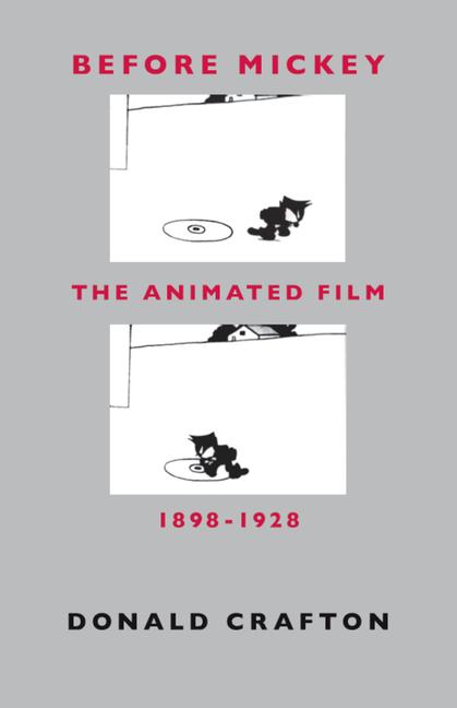 Before Mickey: The Animated Film 1898-1928 (Univ of Chicago PR)