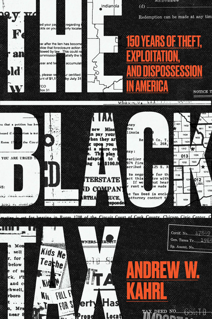 Black Tax: 150 Years of Theft, Exploitation, and Dispossession in America