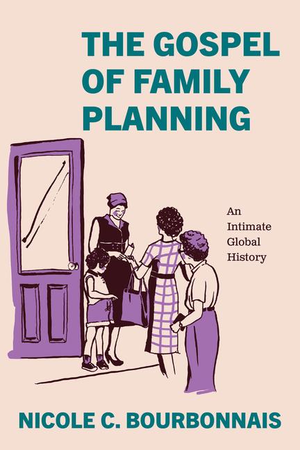 Gospel of Family Planning: An Intimate Global History