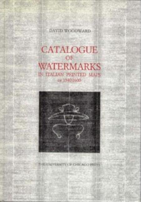 Catalogue of Watermarks in Italian Printed Maps, Ca. 1540-1600