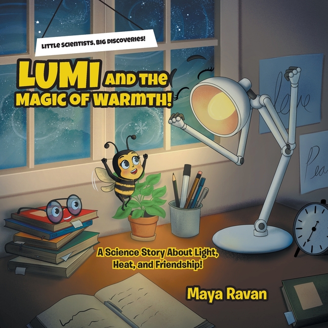 Lumi and the Magic of Warmth!: A Science Story About Light, Heat, and Friendship!