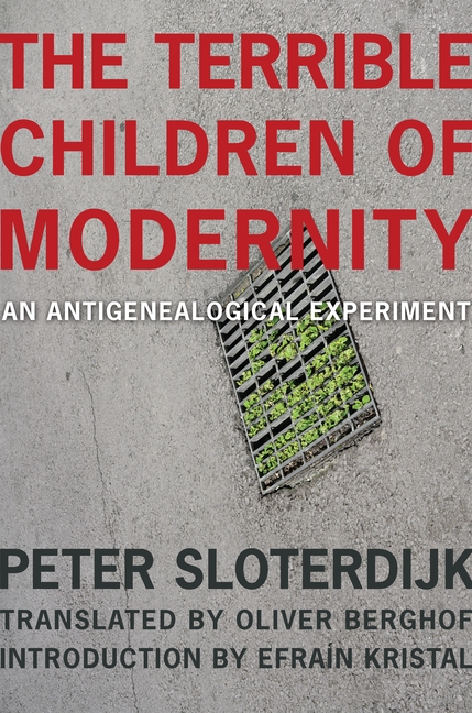 Terrible Children of Modernity: An Antigenealogical Experiment