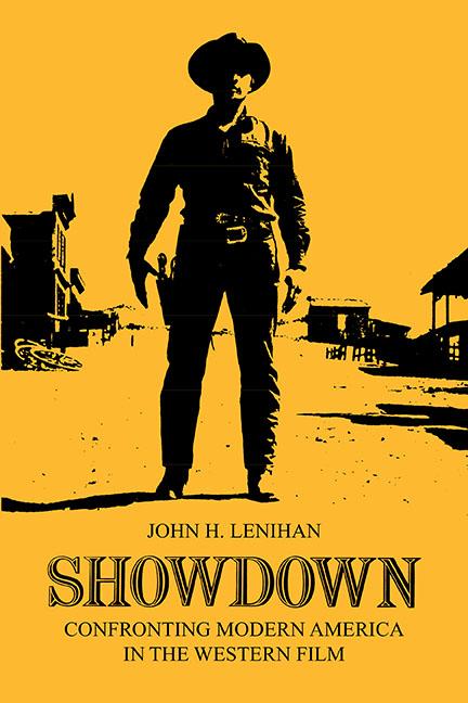 Showdown: Confronting Modern America in the Western Film (Revised)