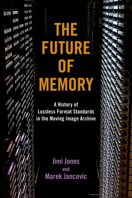 Future of Memory: A History of Lossless Format Standards in the Moving Image Archive