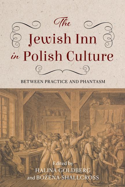 Jewish Inn in Polish Culture: Between Practice and Phantasm