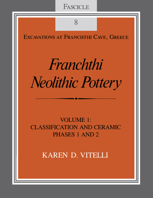 Franchthi Neolithic Pottery, Volume 1: Classification and Ceramic Phases 1 and 2, Fascicle 8