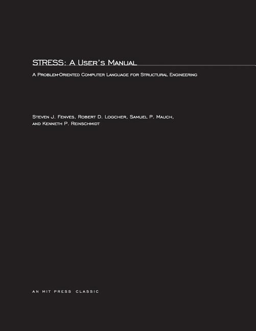 Stress: A User's Manual: A Problem-Oriented Computer Language for Structural Engineering