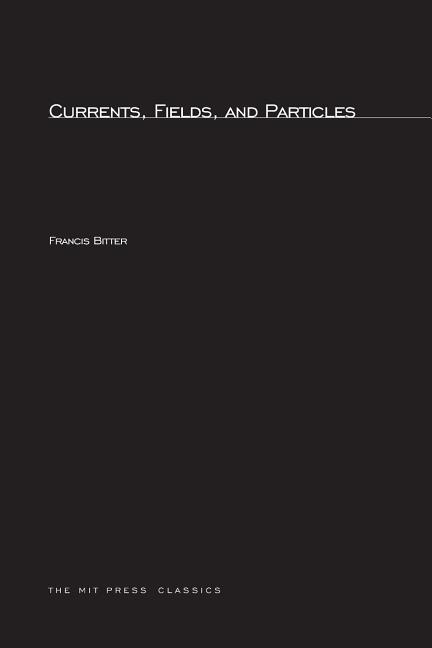 Currents, Fields, and Particles (Revised)