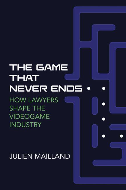 Game That Never Ends: How Lawyers Shape the Videogame Industry