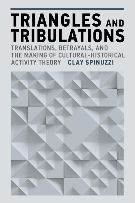 Triangles and Tribulations: Translations, Betrayals, and the Making of Cultural-Historical Activity 