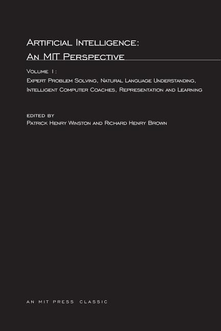 Artificial Intelligence: An Mit Perspective: Expert Problem Solving, Natural Language Understanding 