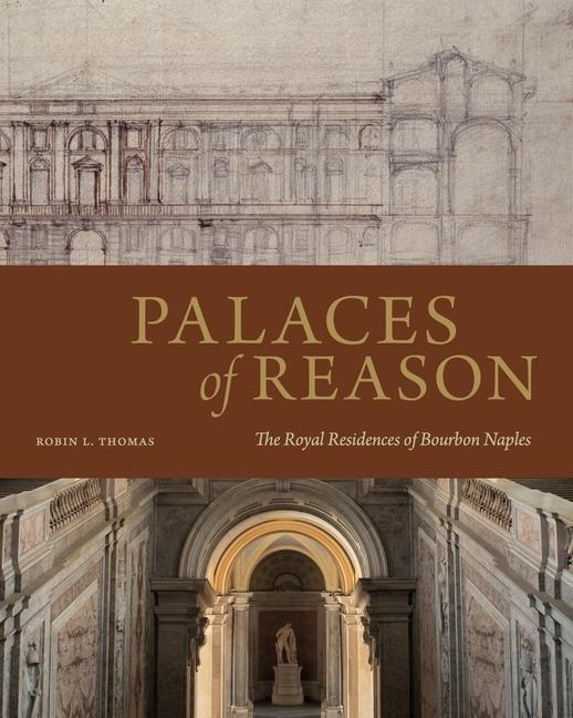 Palaces of Reason: The Royal Residences of Bourbon Naples