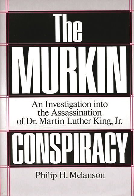 Murkin Conspiracy: An Investigation into the Assassination of Dr. Martin Luther King, Jr.
